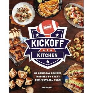Kickoff Kitchen: 64 Game-Day Recipes Inspired by Every Pro Football Team NEW